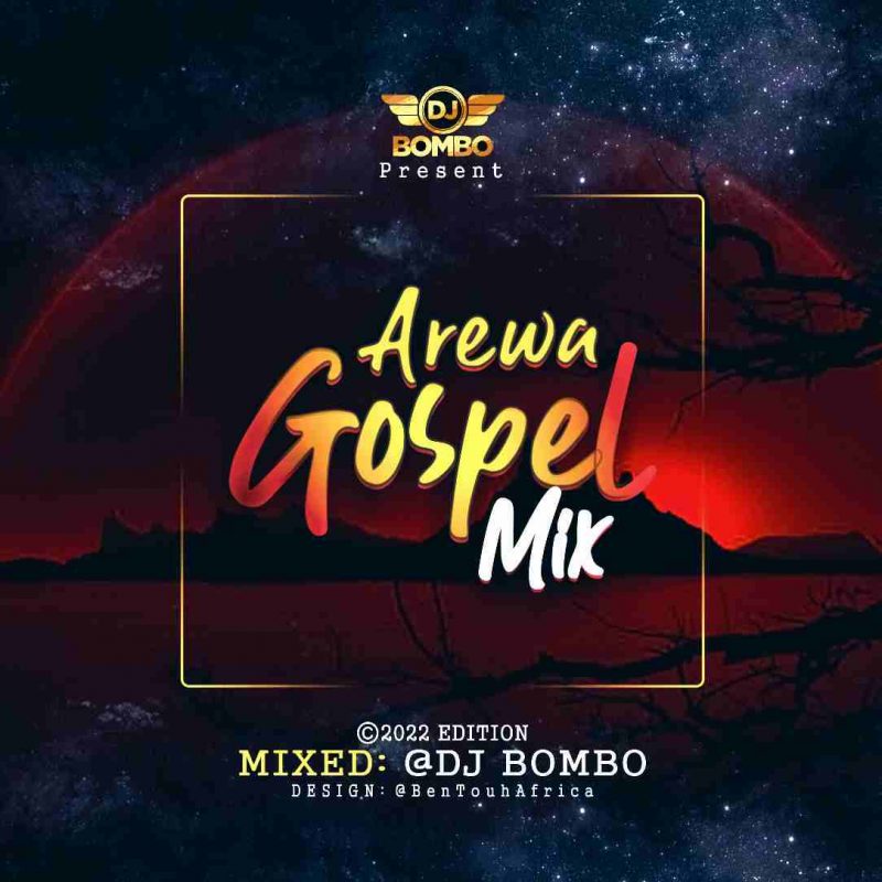 Dj Bombo – Arewa Gospel Mix 2022 Edition